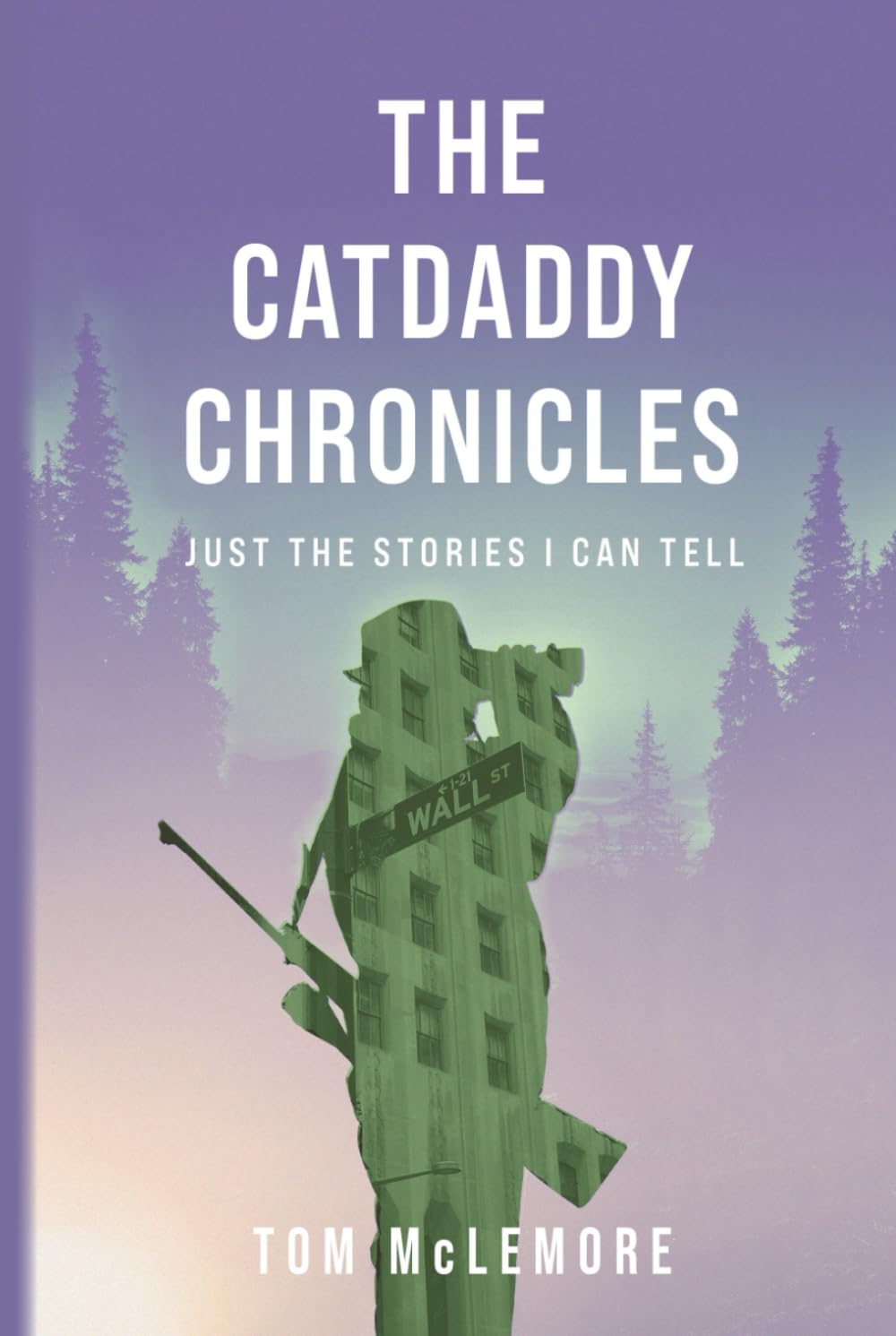 The Catdaddy Chronicles: Just The Stories I Can Tell