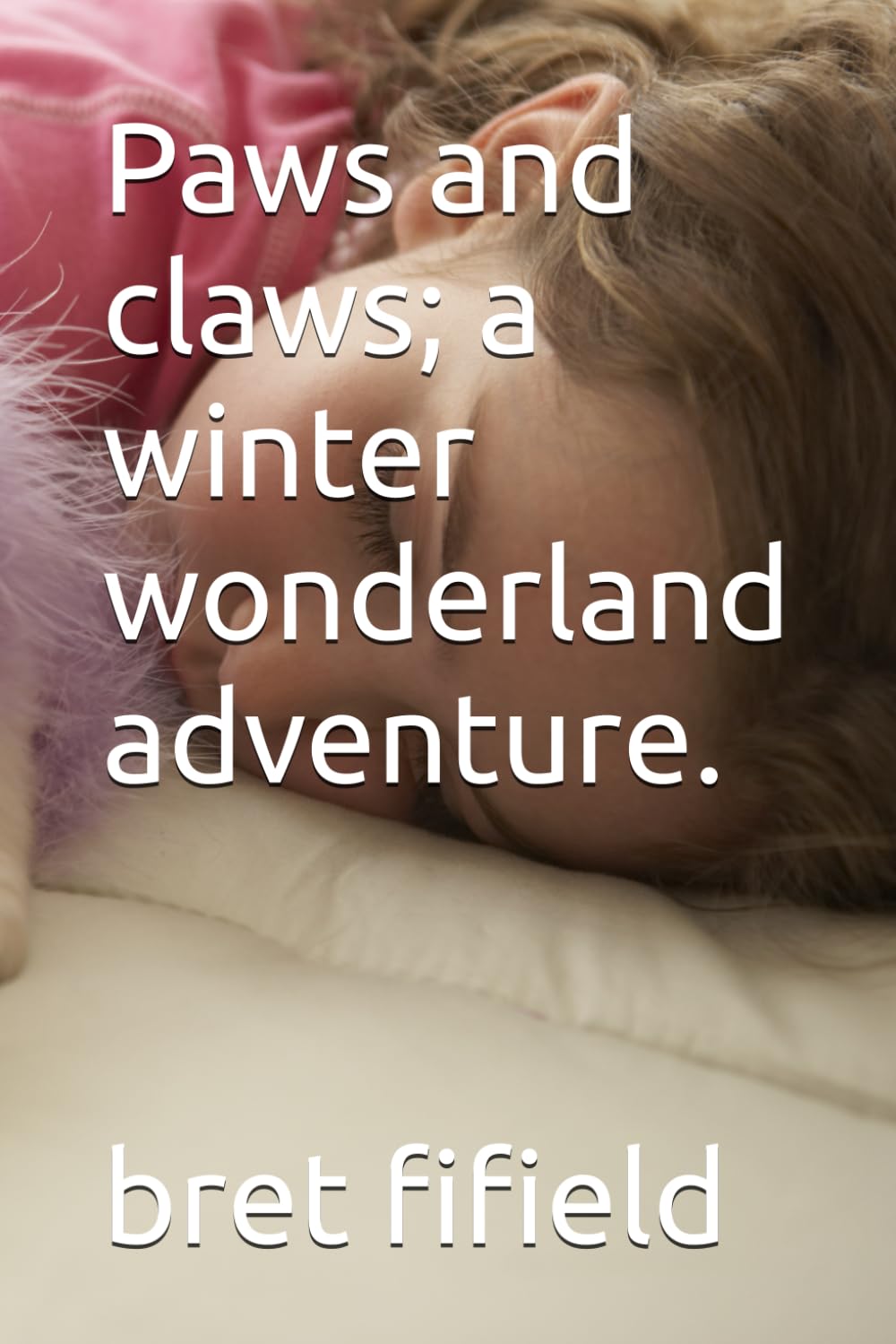 Paws and claws; a winter wonderland adventure.