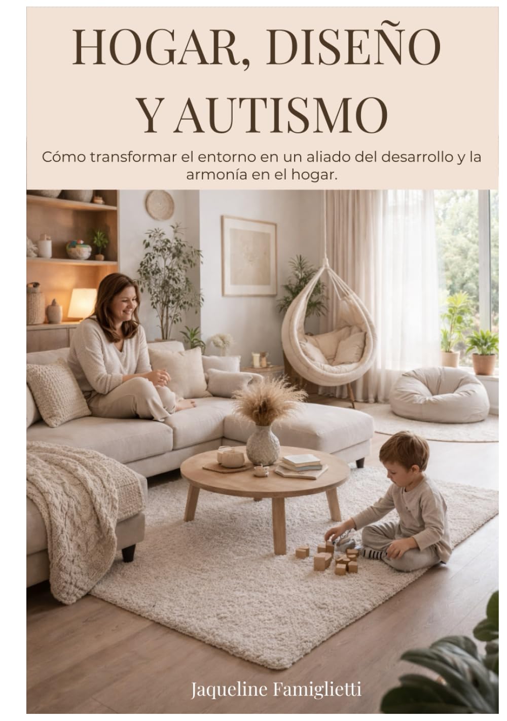 Hogar Diseño y Autismo: Cómo transformar el entorno en un aliado del desarrollo y la armonía en el hogar.