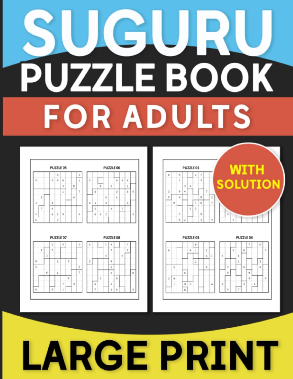 Suguru Puzzle Book For Adults And Seniors: The Fun And Relaxing Logic And Brain Teasers Games Word With Solution Large Print
