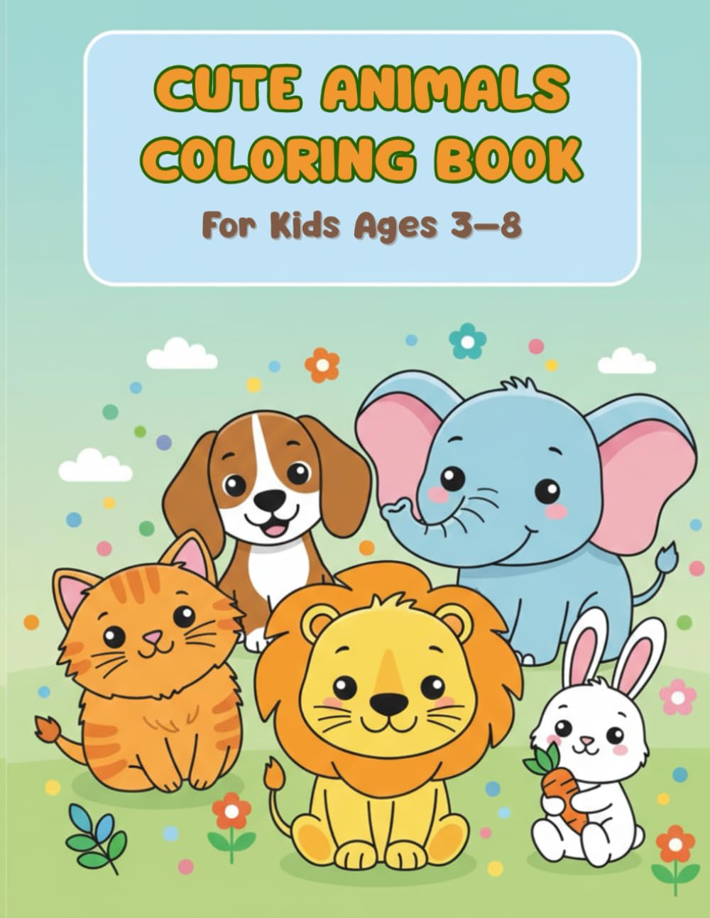 Cute Animals Coloring Book: For Kids Ages 3–8 with Cute Animal Designs for Toddlers