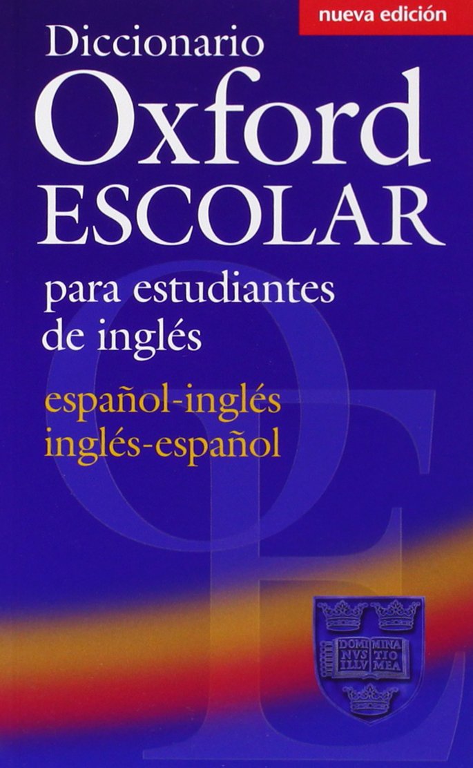 Diccionario Oxford Escolar para Estudiantes de Inglés (Español-​Inglés / Inglés-​Español)