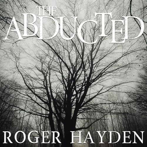 The Abducted Audiolivro Por Roger Hayden capa