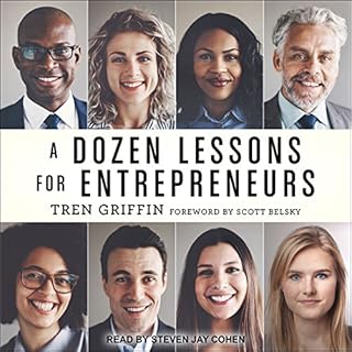 A Dozen Lessons for Entrepreneurs Audiolibro Por Tren Griffin, Scott Belsky arte de portada