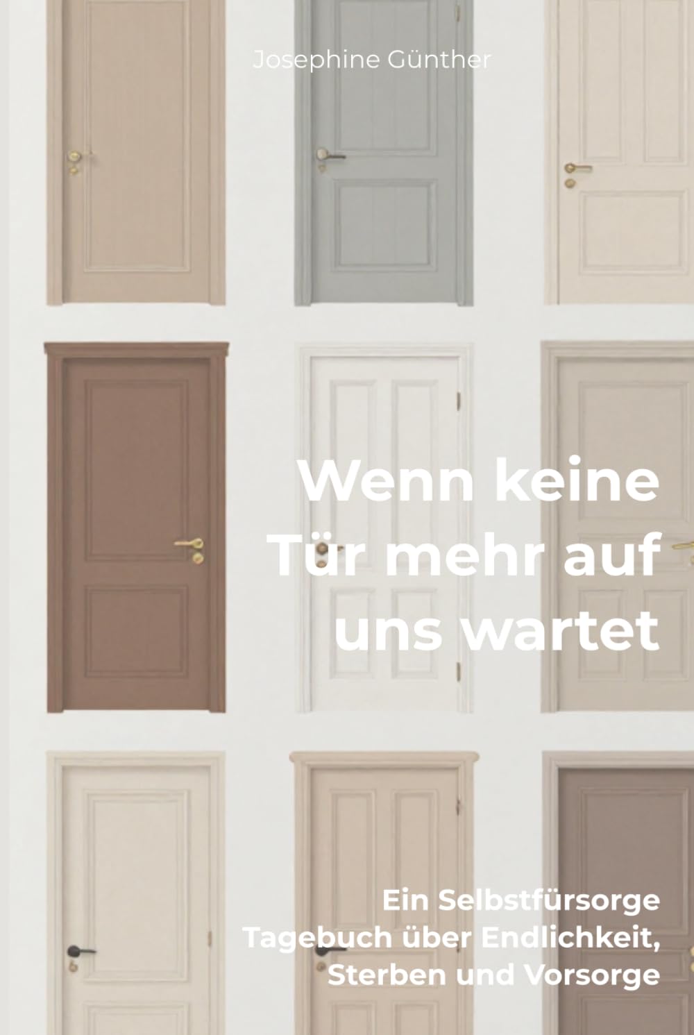 Wenn keine Tür mehr auf uns wartet: Ein Selbstfürsorge Tagebuch über Endlichkeit, Sterben und Vorsorge