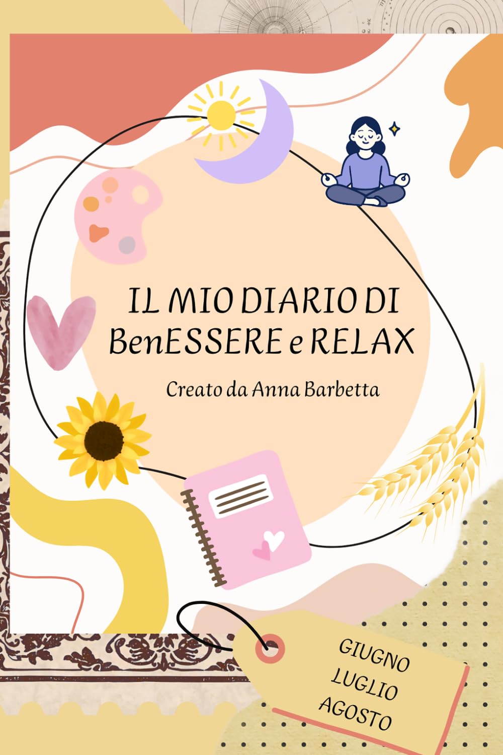 IL MIO DIARIO DI BENESSERE E RELAX: Giugno, Luglio, Agosto (Mondo Nikla)