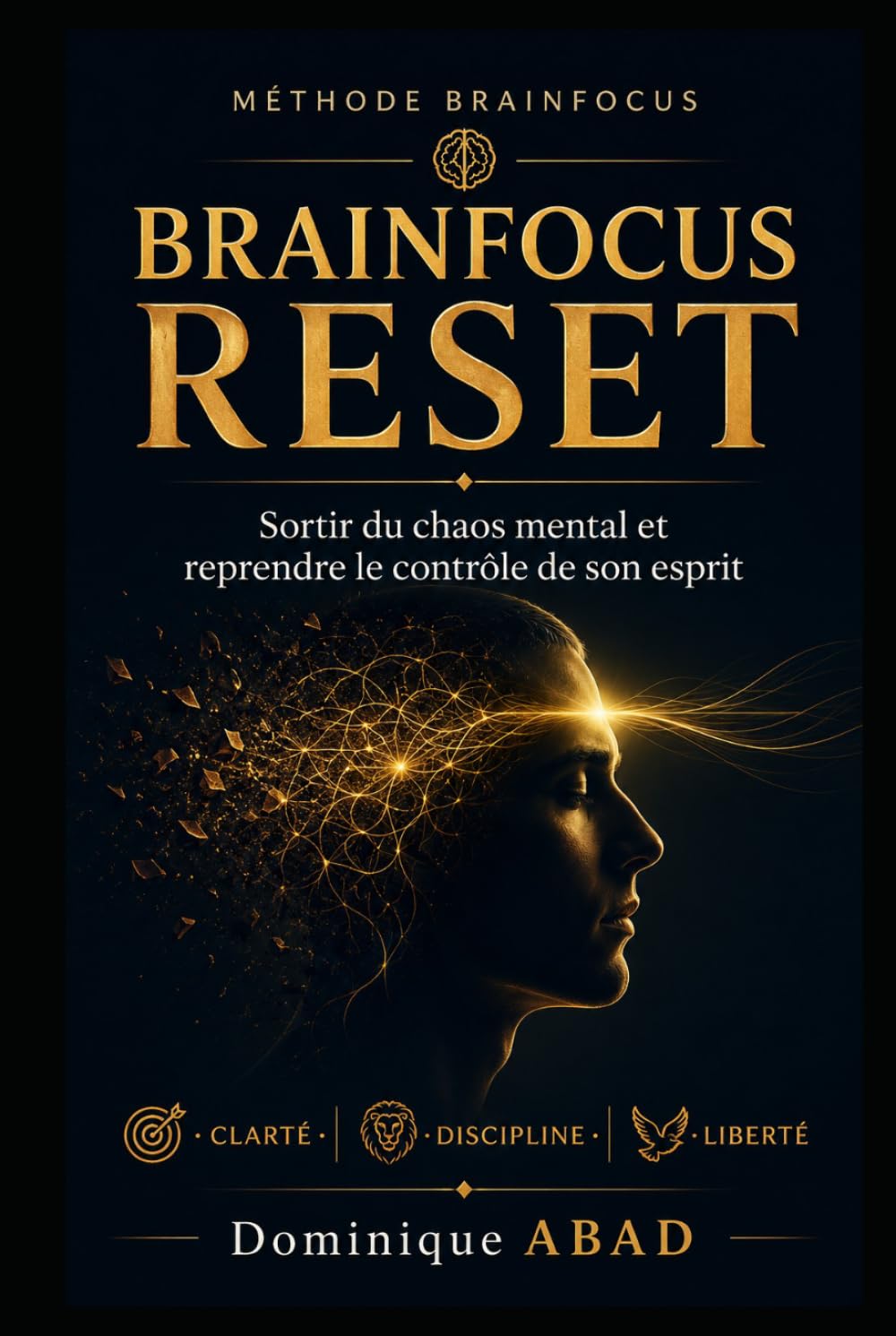 BrainFocus Reset™: Sortir du chaos mental et reprendre le contrôle de son esprit