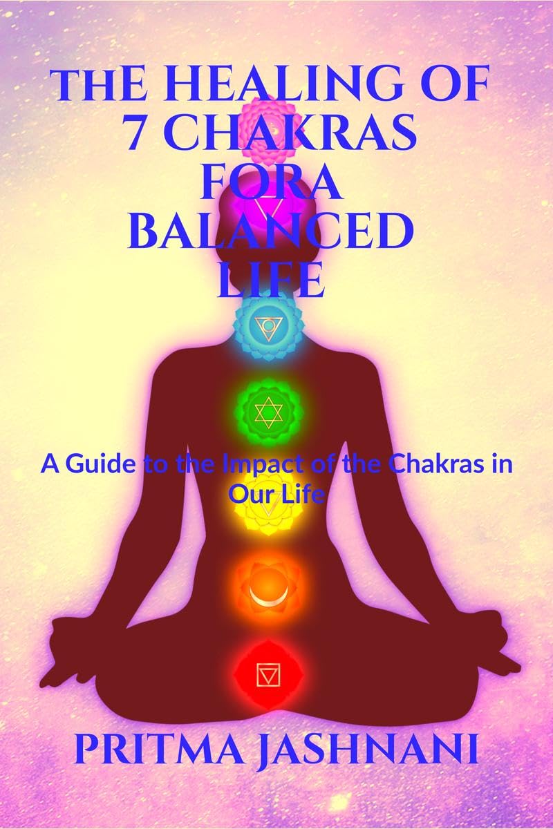 The Healing of 7 Chakras For A Balanced Life