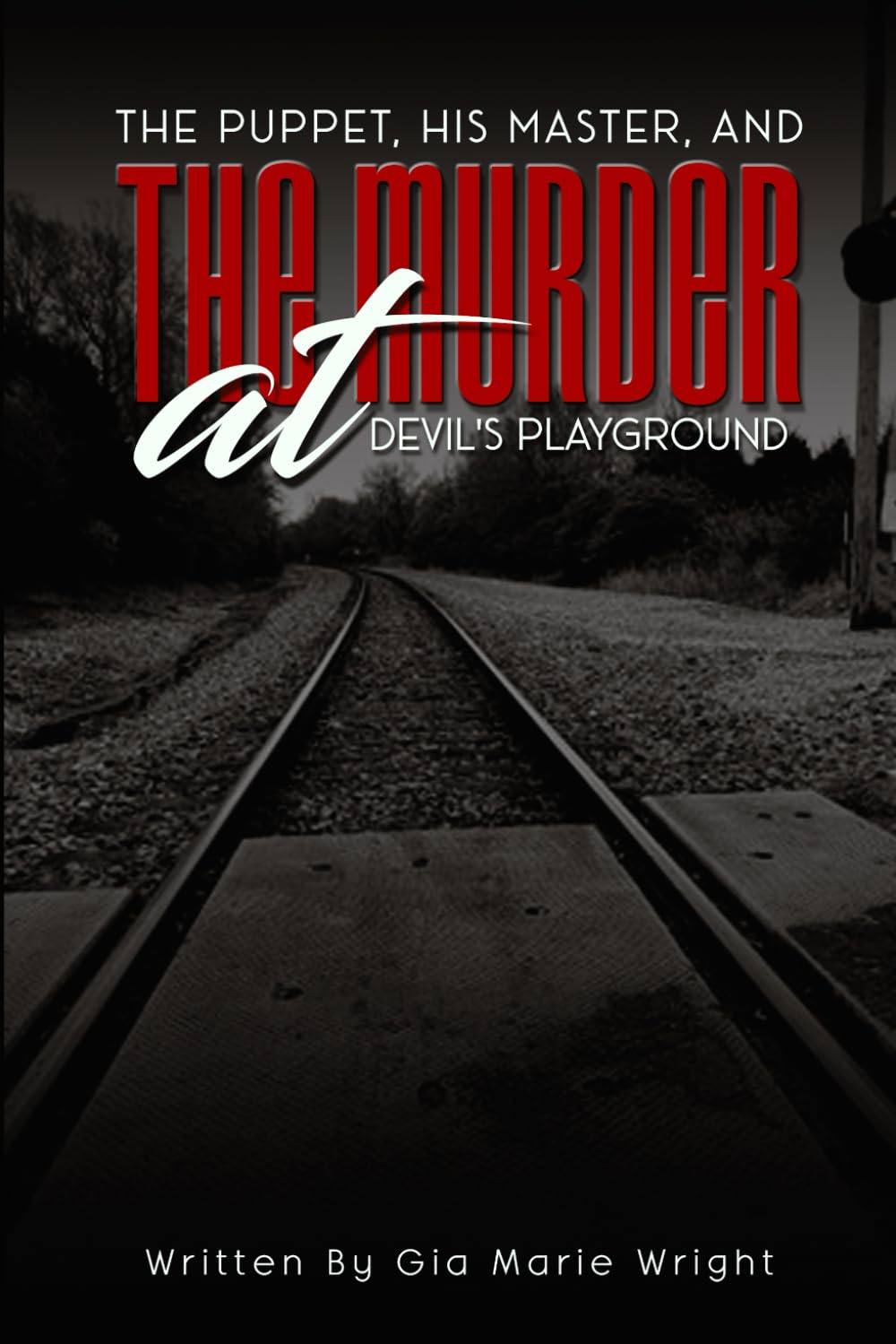 THE PUPPET, HIS MASTER AND THE MURDER AT DEVIL’S PLAYGROUND