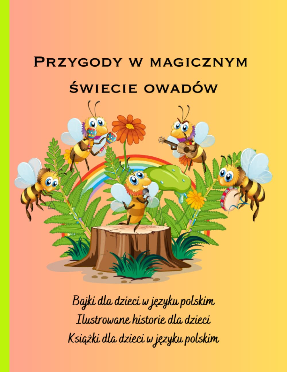 Książki dla dzieci w języku polskim: Bajki dla dzieci w języku polskim, Ilustrowane historie dla dzieci, Przygody w magicznym świecie owadów