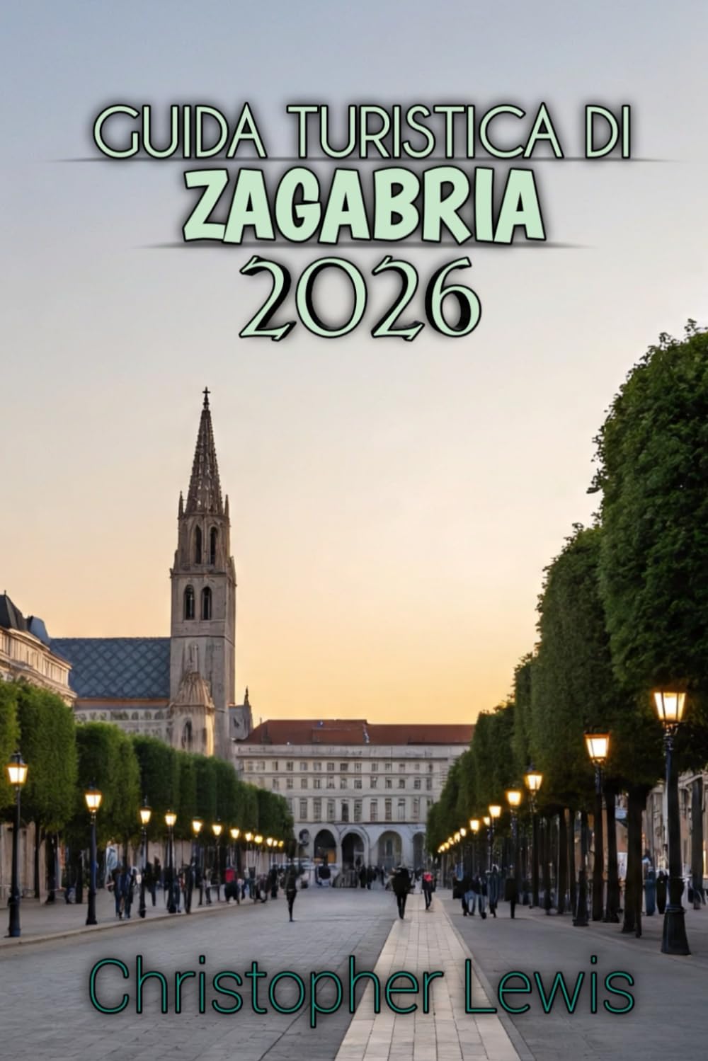 Ultimo Guida Di Viaggio A Zagabria 2026: Un viaggio attraverso piazze senza tempo, caffè e angoli nascosti