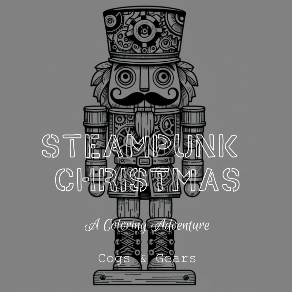 Steampunk Christmas: A Coloring Adventure