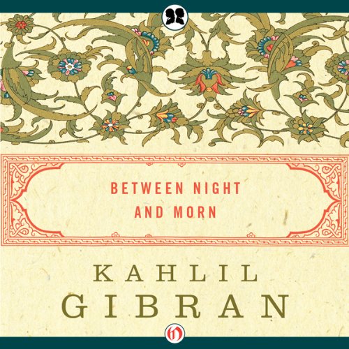 Between Night and Morn Audiolivro Por Khalil Gibr&aacute;n capa