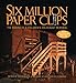 Six Million Paper Clips: The Making Of A Children's Holocaust Memorial