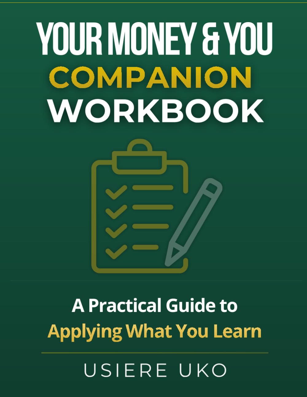 Your Money & You Companion Workbook: A Practical Guide to Applying What You Learn (Your Money & You: Getting Started)