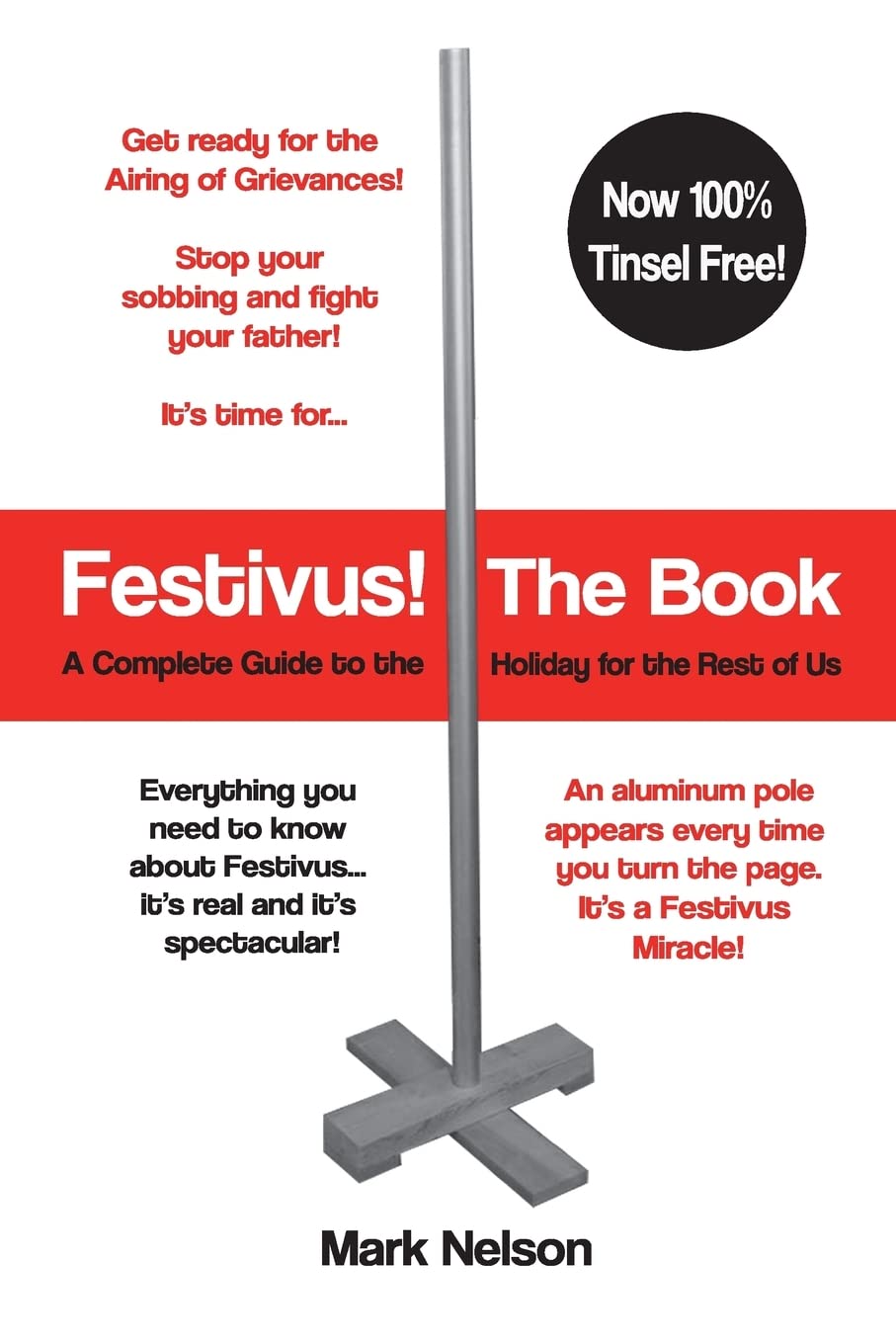 Festivus! The Book: A Complete Guide to the Holiday for the Rest of Us
