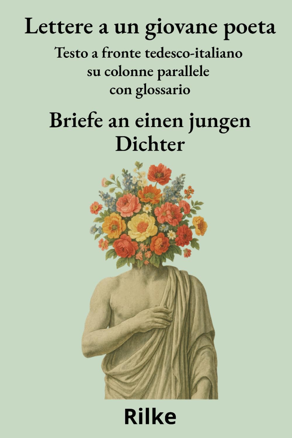 Lettere a un giovane poeta: Testo a fronte tedesco-italiano su colonne parallele con glossario (Classici tedeschi - testi a fronte su colonne parallele)
