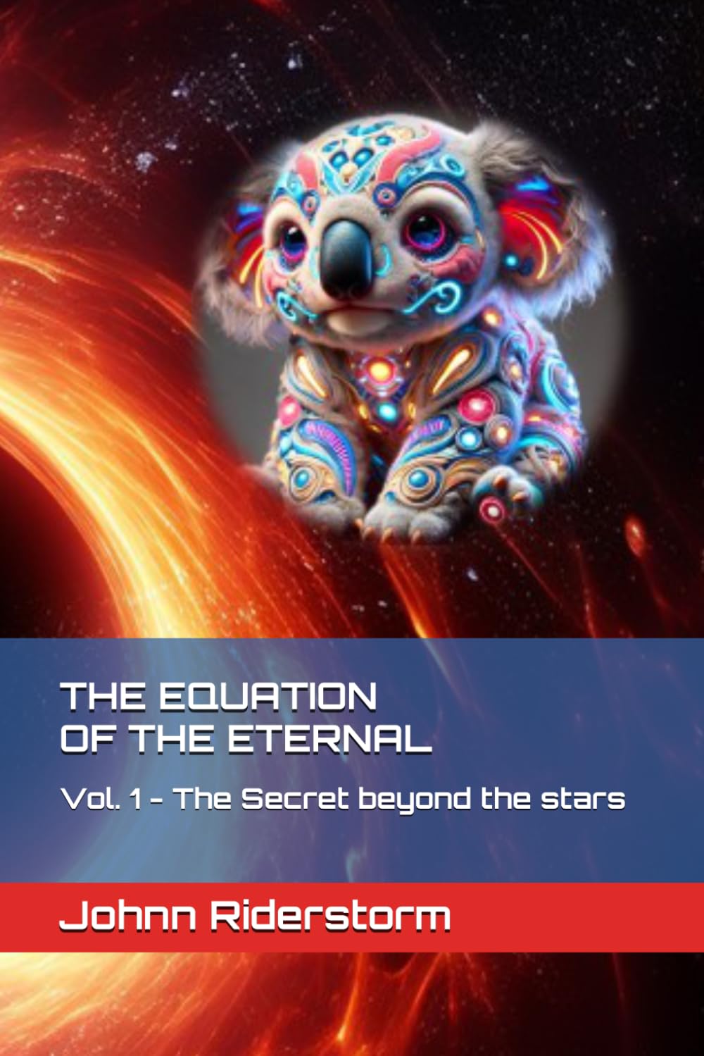 The Equation of the Eternal: Vol. 1 - The Secret beyond the stars