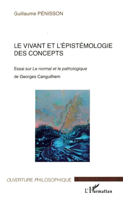 Portada de Le vivant et l'épistémologie des concepts: Essai sur Le normal et le pathologique de Georges Canguilhem