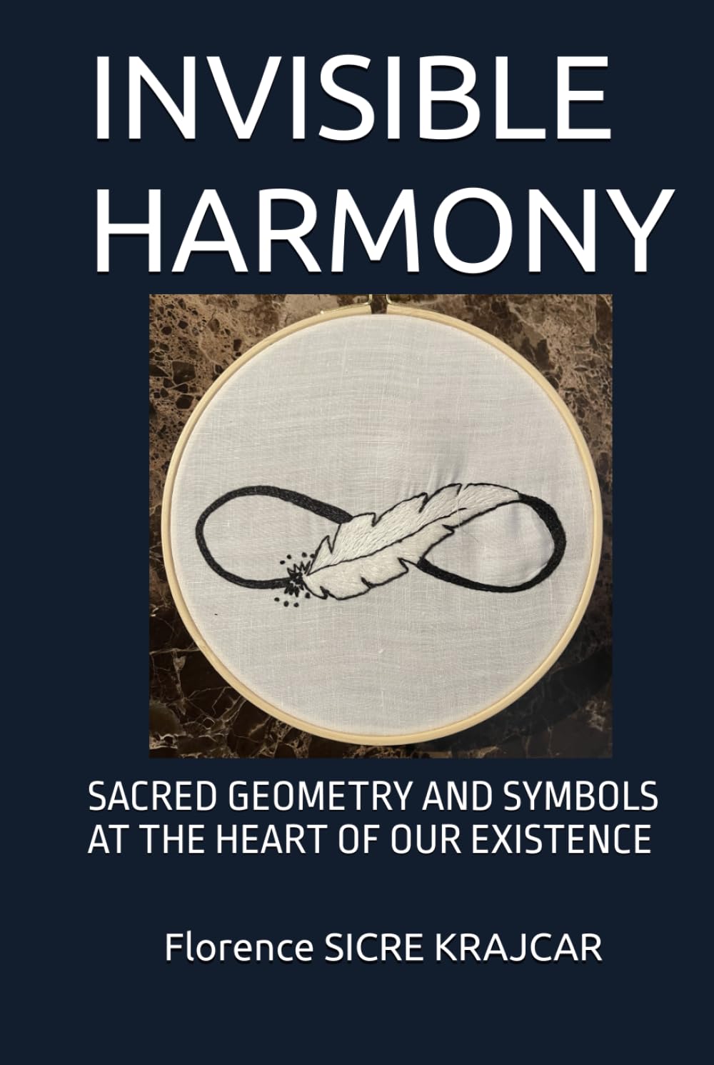 INVISIBLE HARMONY: SACRED GEOMETRY AND SYMBOLS AT THE HEART OF OUR EXISTENCE