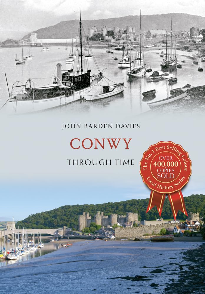 Conwy Through Time by John Barden Davies - 9781445641195