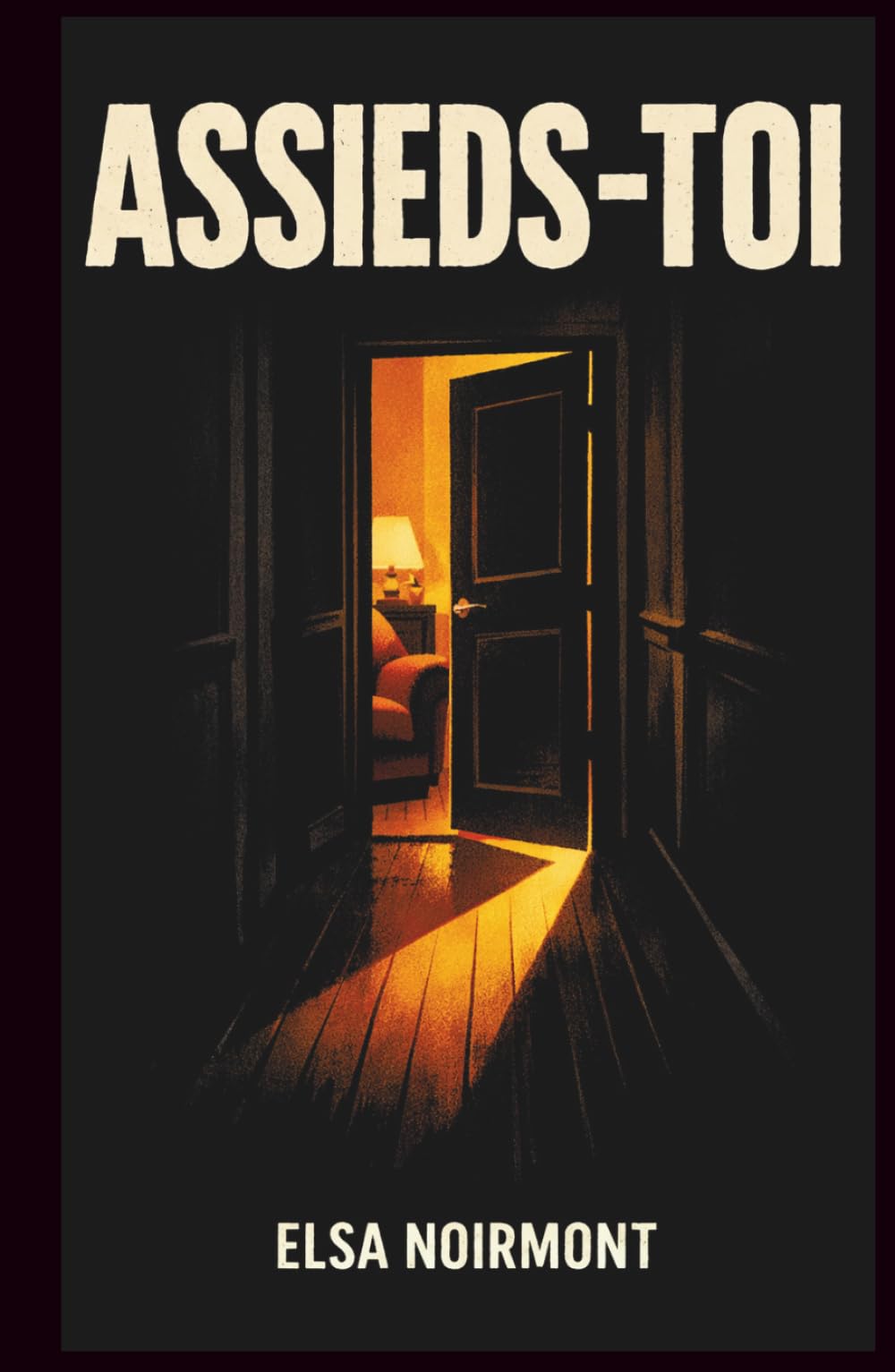 Assieds-toi: Un thriller psychologique français
