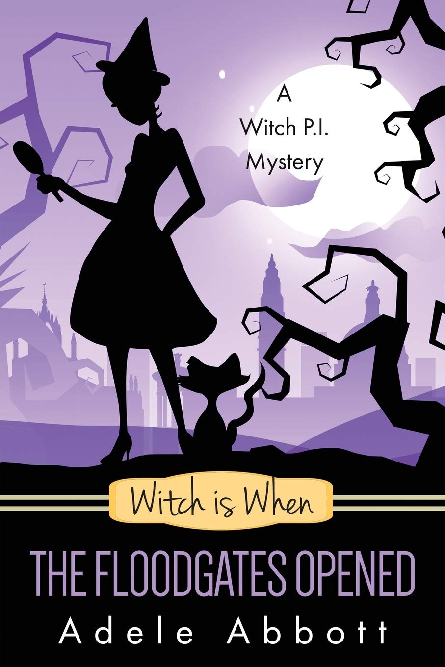Witch Is When The Floodgates Opened: Volume 7 (Witch P.I... - Abbott, Adele