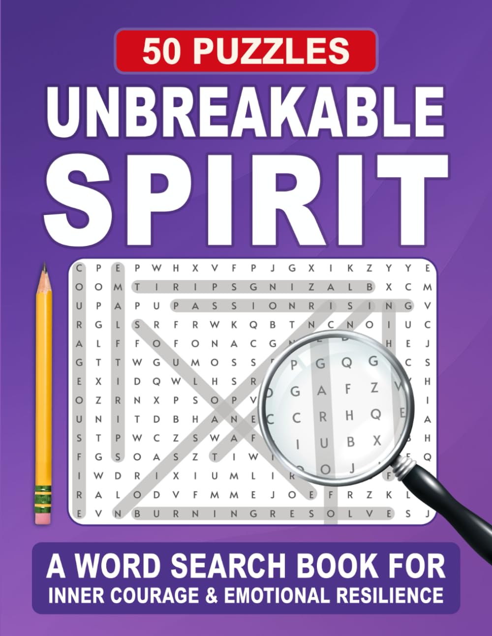 Unbreakable Spirit Word Search: Uplifting Word Search Puzzles for Purpose, Positivity, and Calm Focus (Unbreakable Word Search Series)