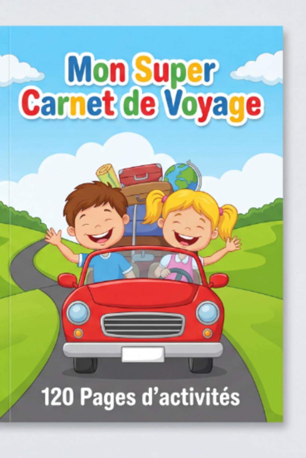 Mon Super Carnet de Voyage: 120 Pages d'activités, jeux de voiture, morpion, chasses aux trésors et défis amusants pour enfants