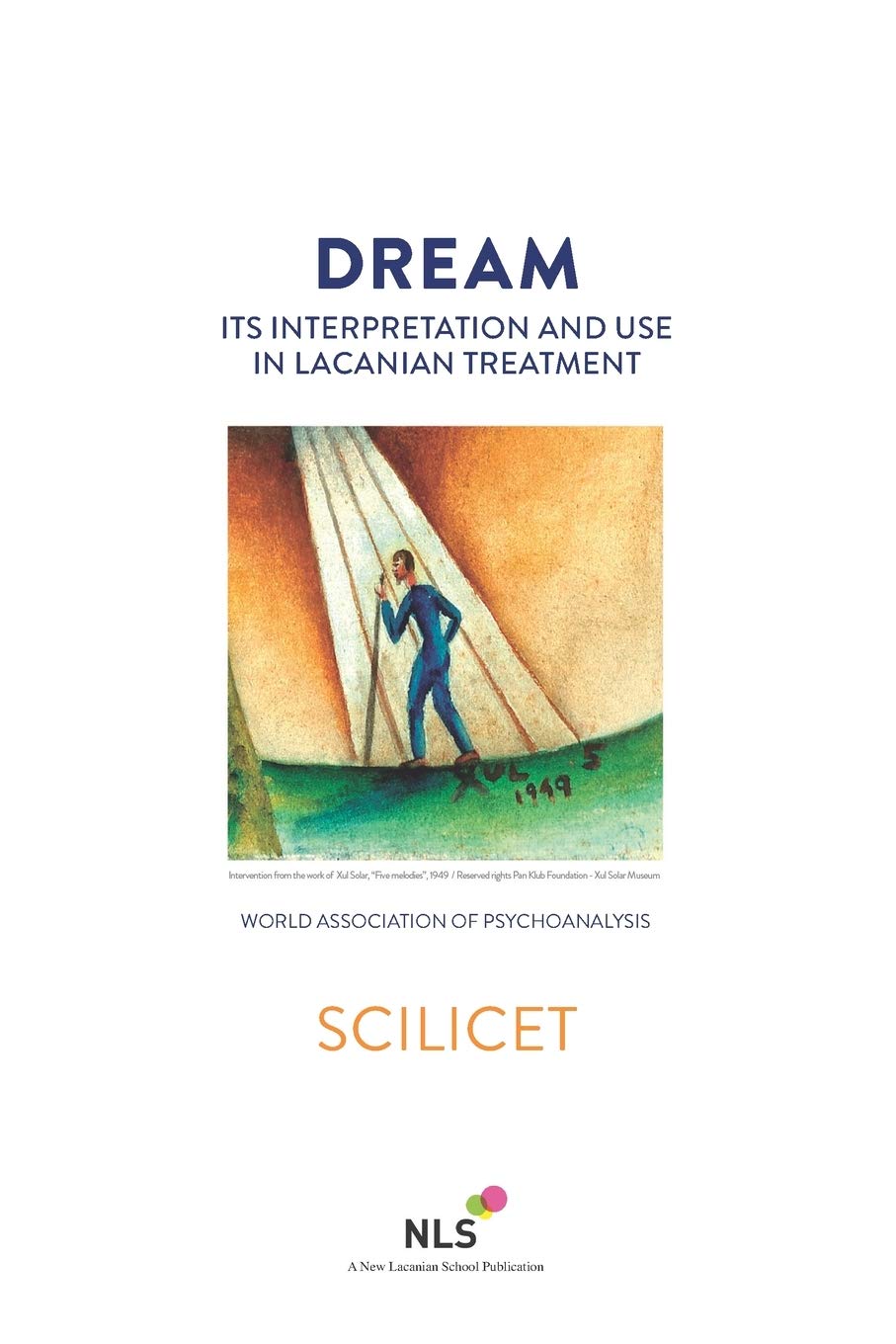Dream, Its Interpretation and Use in Lacanian Treatment (Scilicet)