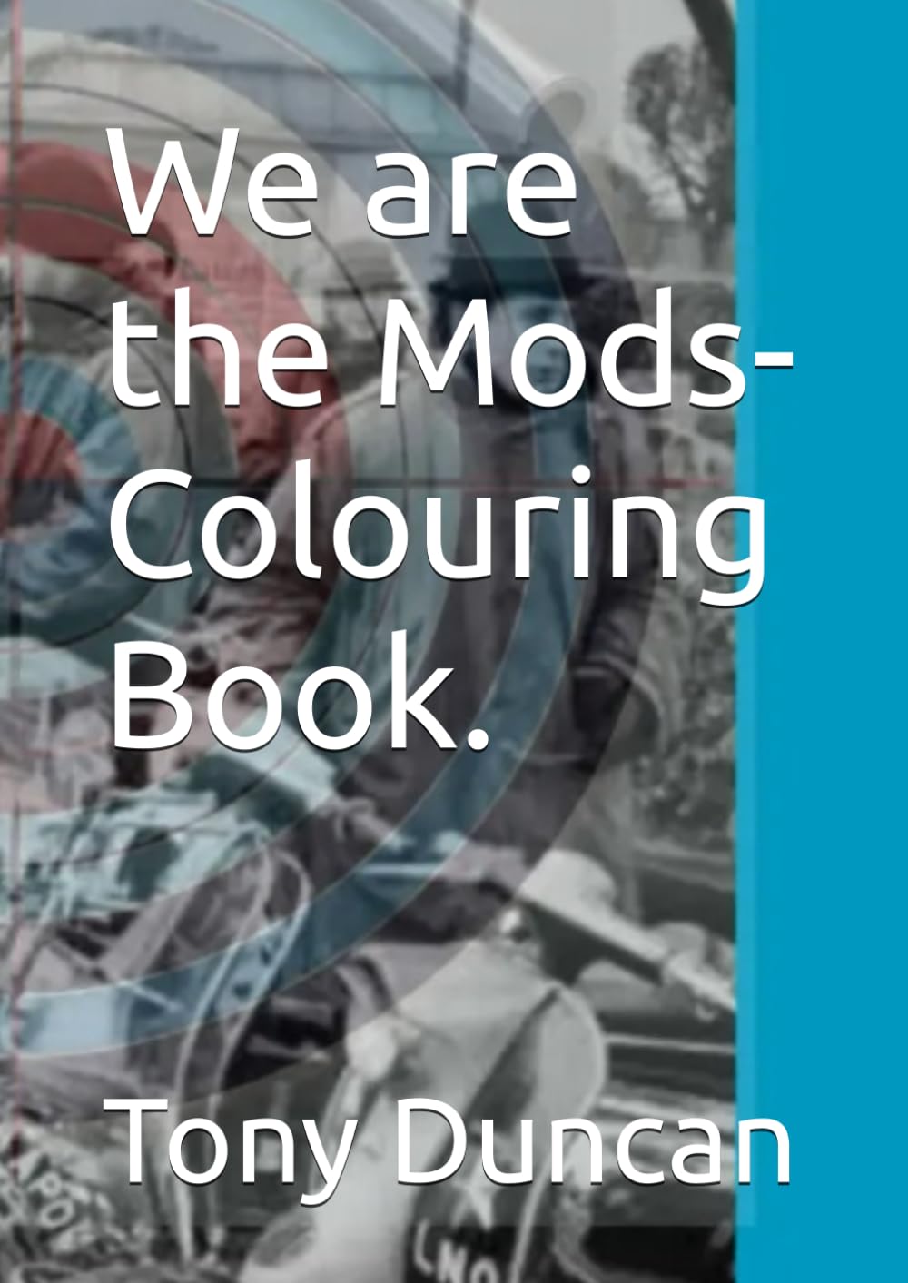 We are the Mods- Colouring Book.