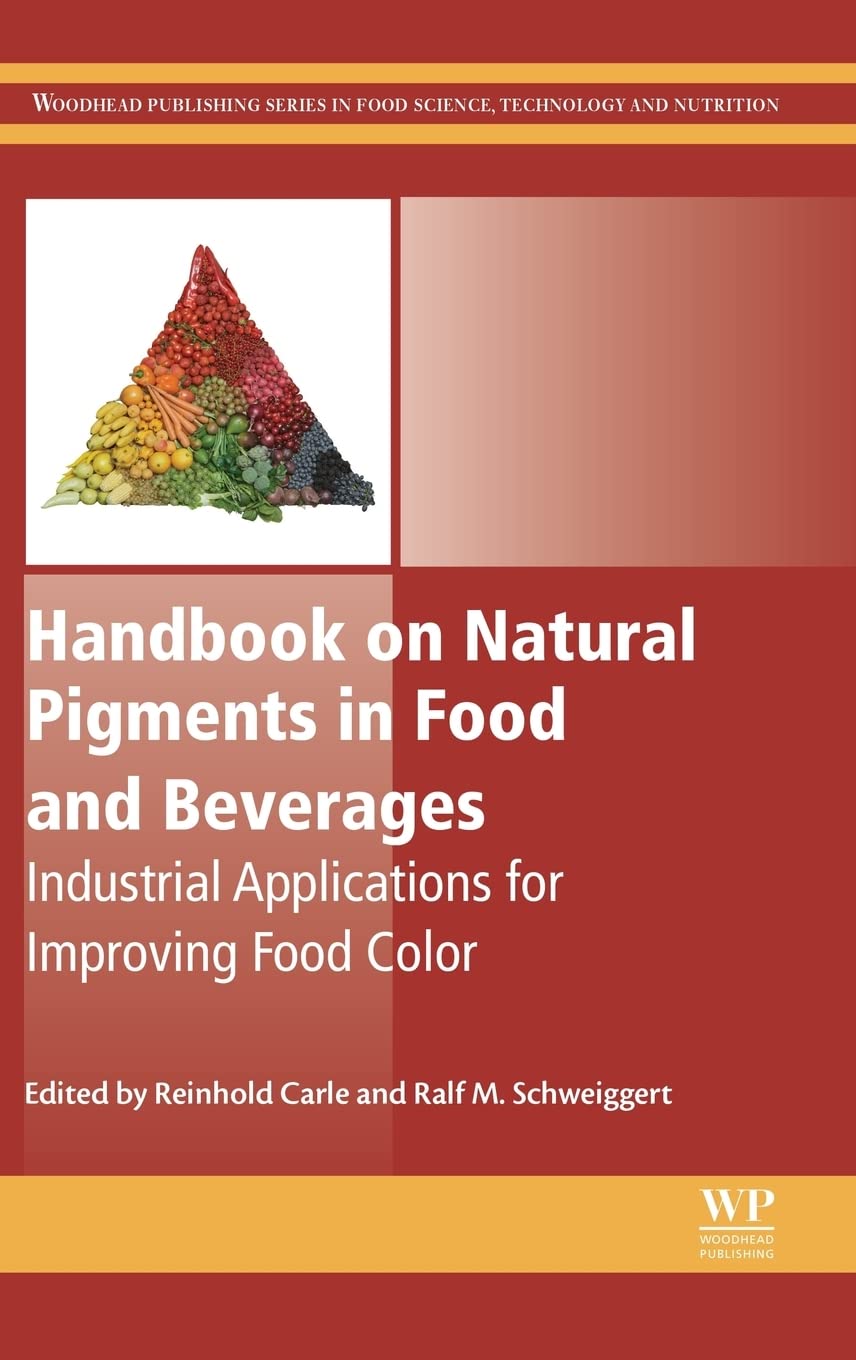 Handbook on Natural Pigments in Food and Beverages: Industrial Applications for Improving Food Color (Woodhead Publishing Series in Food Science, Technology and Nutrition)