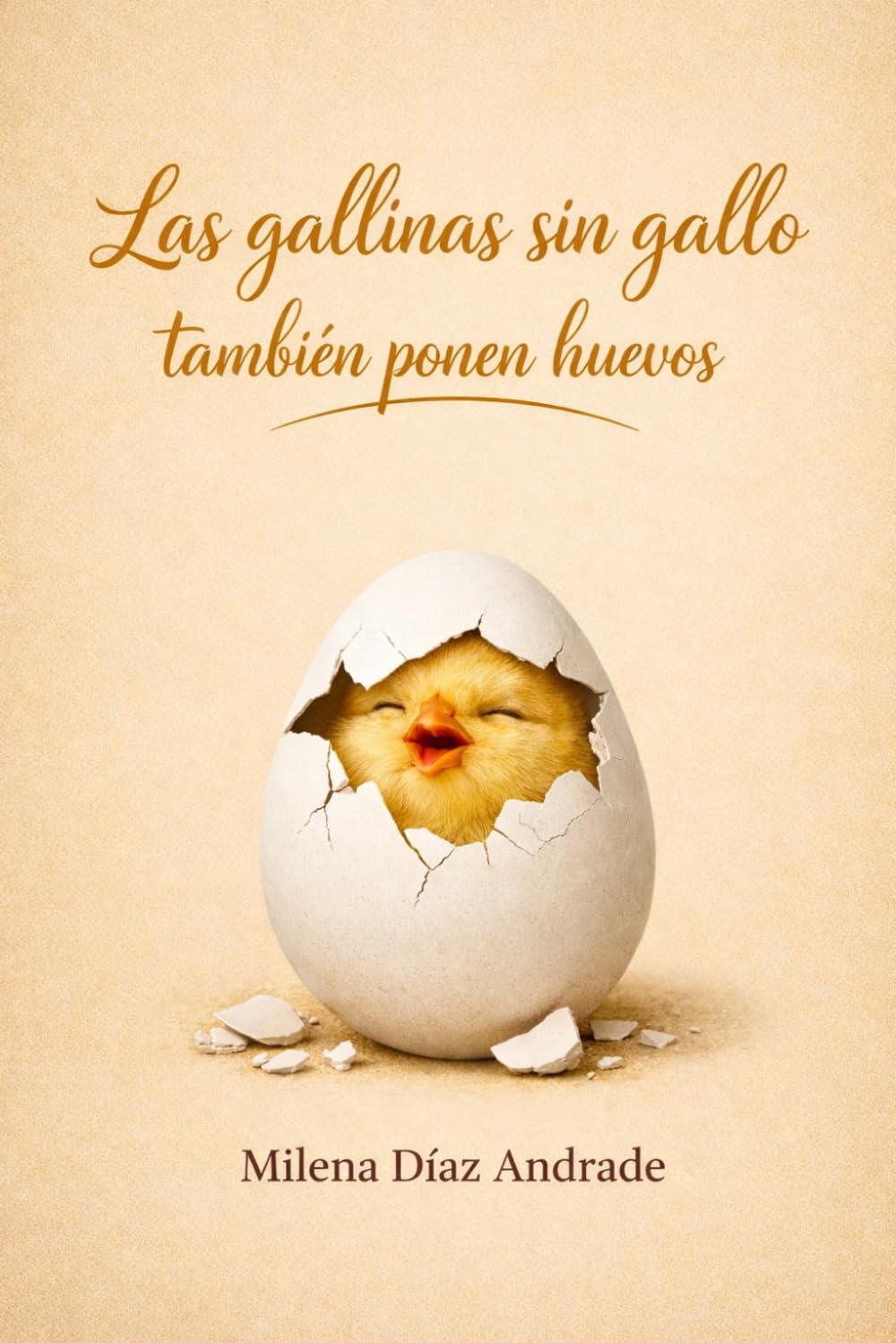 Las gallinas sin gallo también ponen huevos