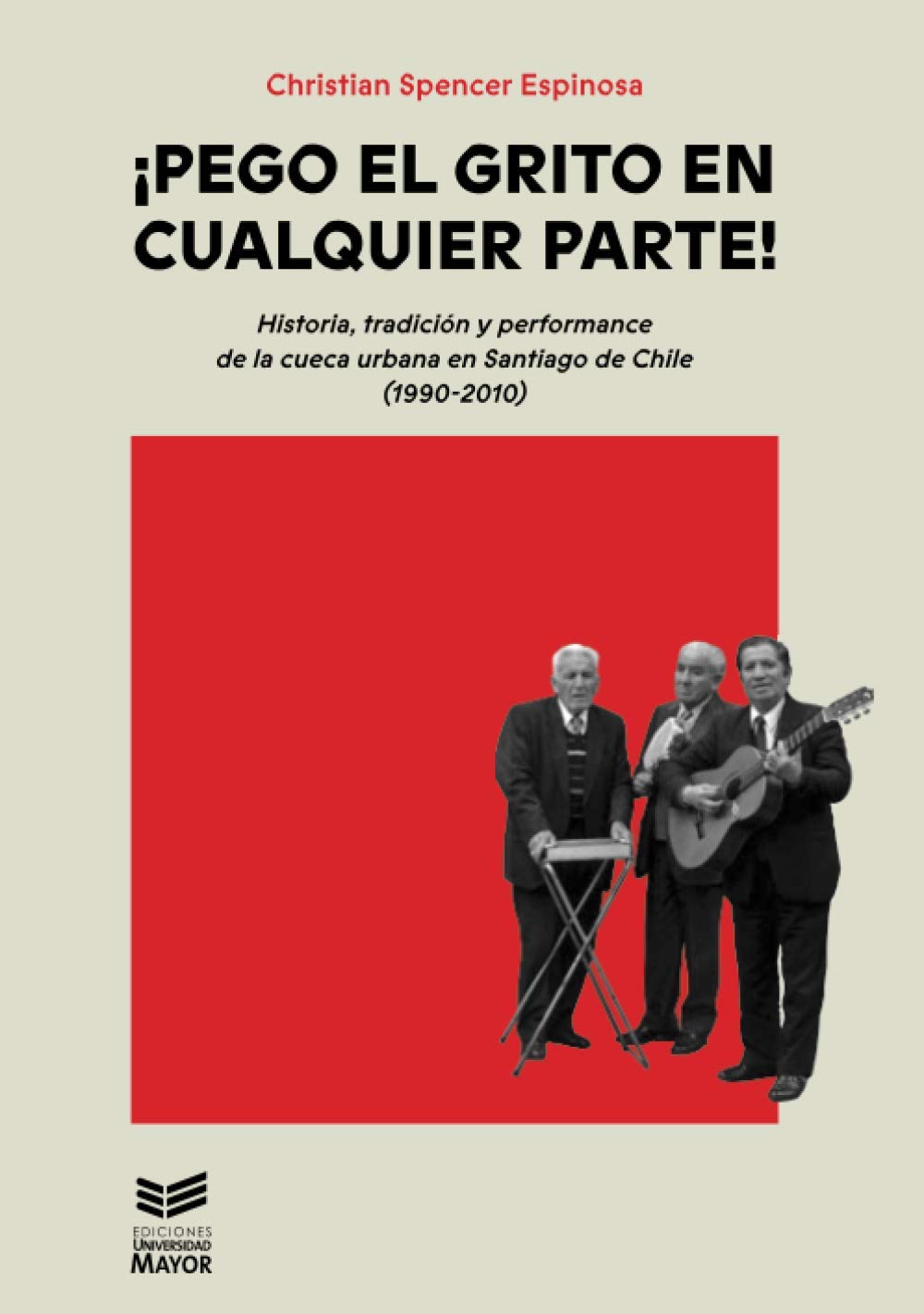 Cueca Urbana Santiago de Chile 1990-2010 Histoire Tradition Musique