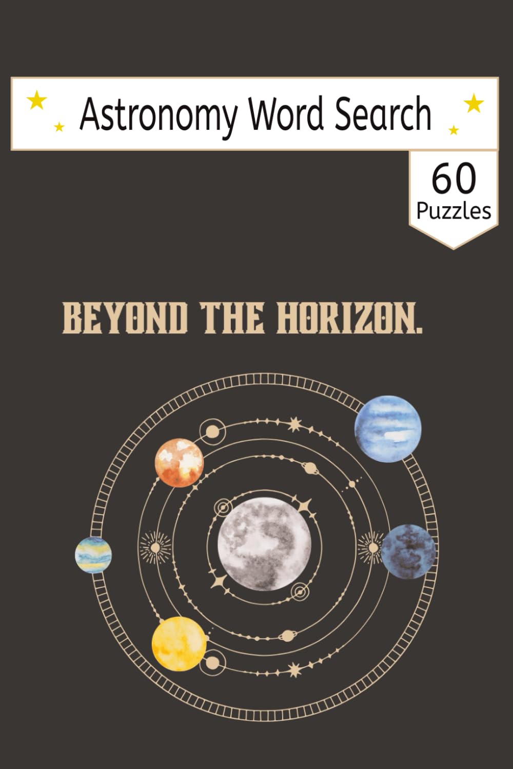 Astronomy Word Search Puzzle Book: 50+ Space & Planet Puzzles | Portable 6x9 Travel Edition