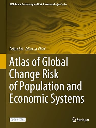 Atlas of Global Change Risk of Population and Economic Systems (IHDP/Future Earth-Integrated Risk Governance Project Series)