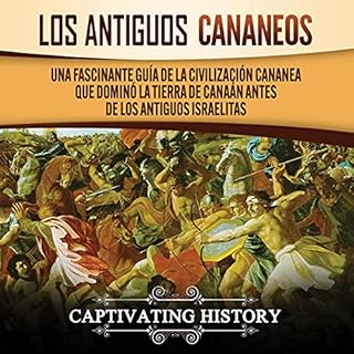 Los antiguos cananeos [The Ancient Canaanites] Audiolibro Por Captivating History arte de portada
