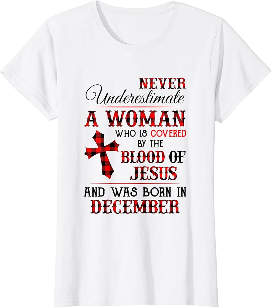 Covered By The Blood Of Jesus And Was Born In December T-Shirt