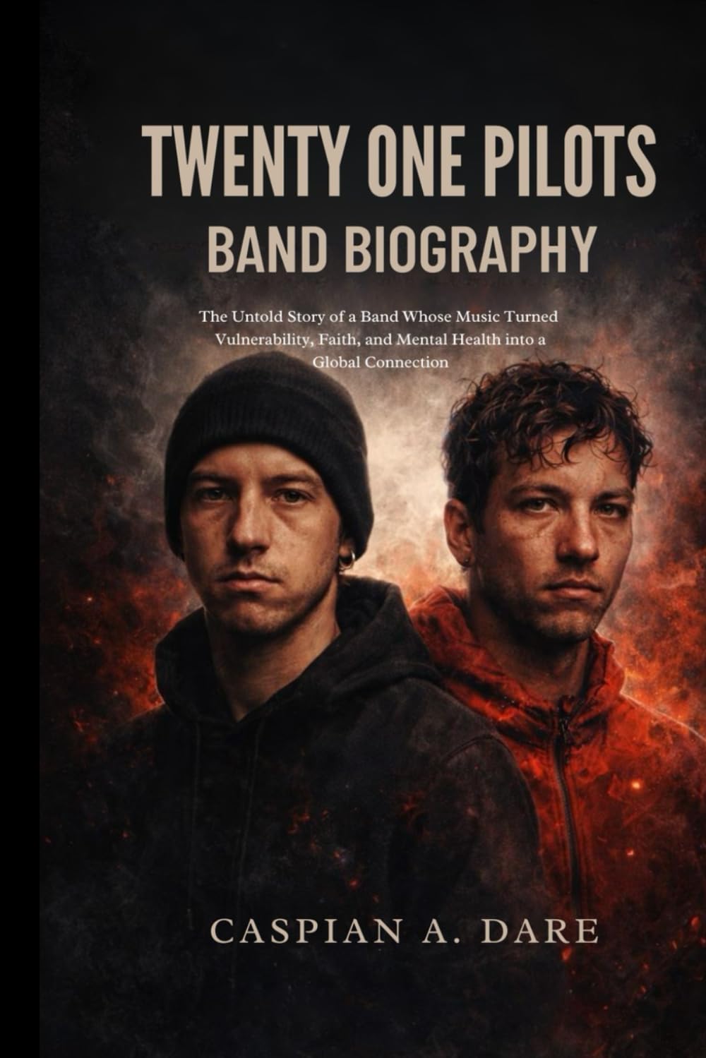 TWENTY ONE PILOTS BIOGRAPHY: The Untold story of a Band whose music turned vulnerability faith and mental health into a global connection
