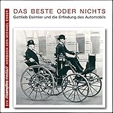  Das Beste oder Nichts: Gottlieb Daimler und die Erfindung des Automobils