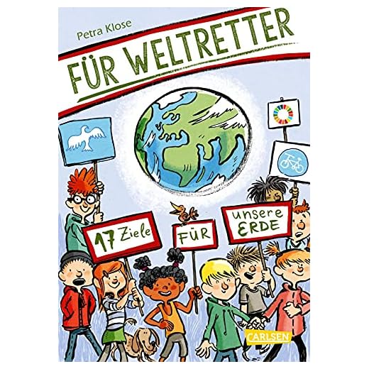 Für Weltretter: 17 Ziele für unsere Erde: Für eine nachhaltige Entwicklung | Menschenrechte, Umweltschutz, Gesundheit - die Agenda 2030. Für Kinder ab 8 Jahren (Sachbuch kompakt und aktuell)