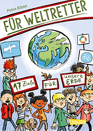 Für Weltretter: 17 Ziele für unsere Erde: Sachbuch für Kinder ab 8 Jahren über Menschenrechte, Umweltschutz, Gesundheit - die Agenda 2030 (Sachbuch kompakt und aktuell)