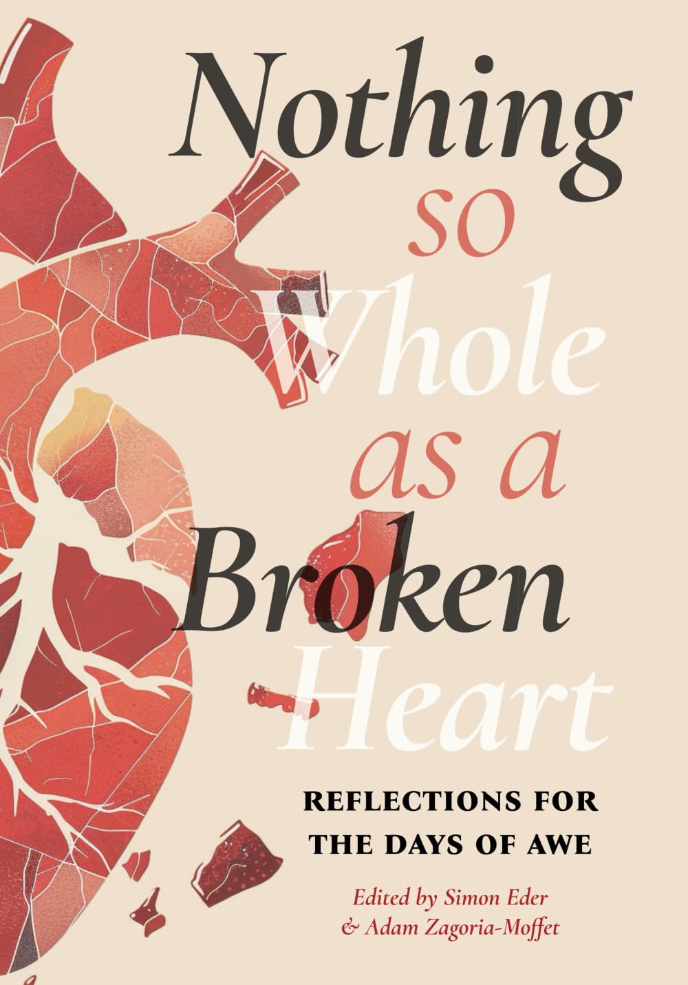 Nothing so Whole as a Broken Heart: Reflections for the Days of Awe
