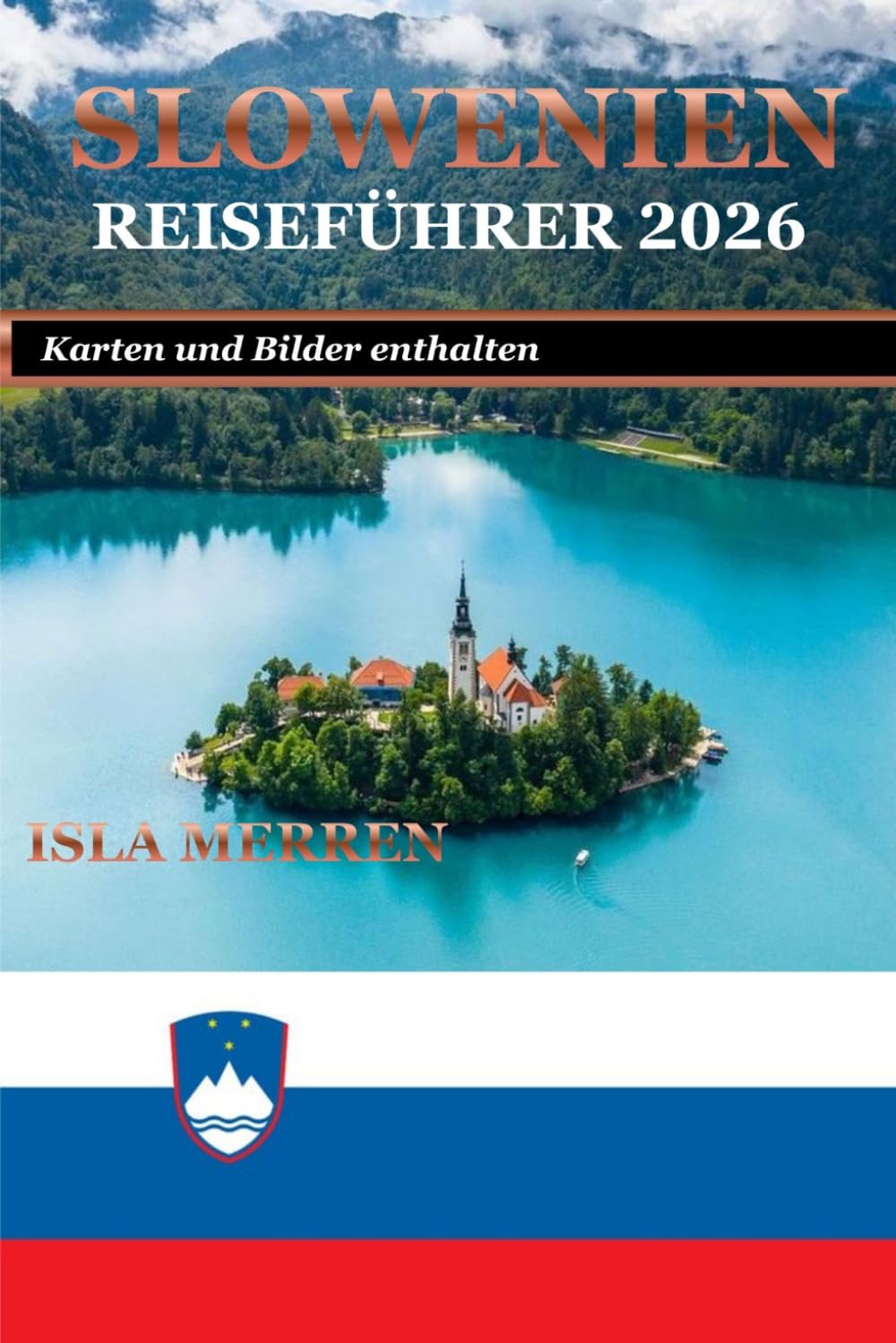 SLOWENIEN REISEFÜHRER 2026: ENTDECKEN SIE VERSTECKTE DÖRFER, MALERISCHE WUNDER UND AUTHENTISCHE LOKALE ERLEBNISSE