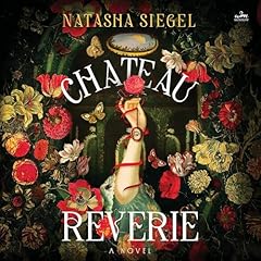 Chateau Reverie Audiobook By Natasha Siegel cover art