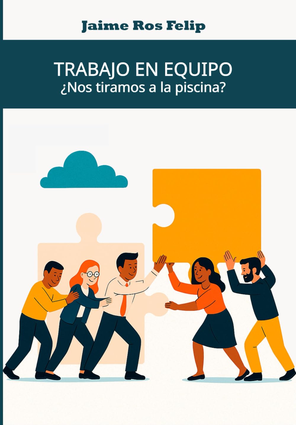 Trabajo en equipo: ¿Nos tiramos a la piscina? (Colección de Competencias Profesionales)