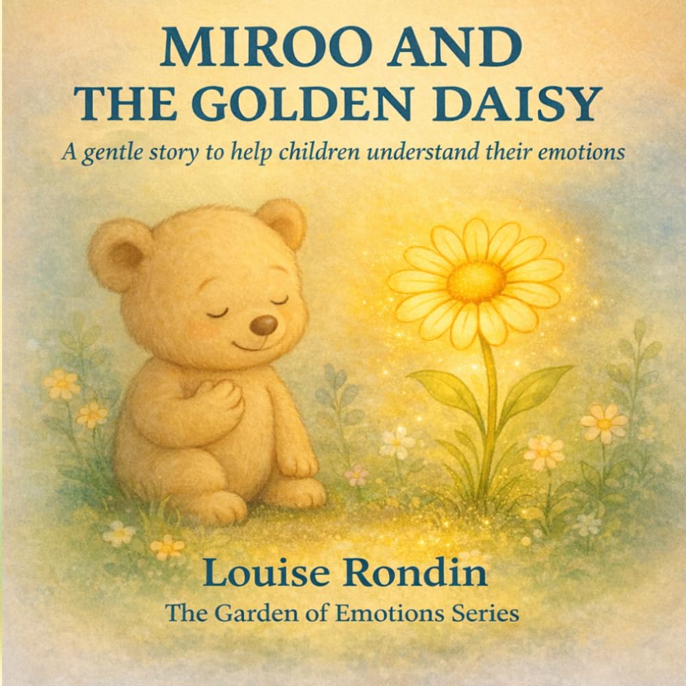 Miroo and the Golden Daisy: A Gentle Story to Help Children Understand Their Emotions