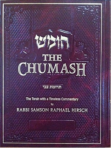 The Chumash: The Torah with a Timeless Commentary by Rabbi Samson Raphael Hirsch Abridged in One Volume (English and Hebrew Edition)