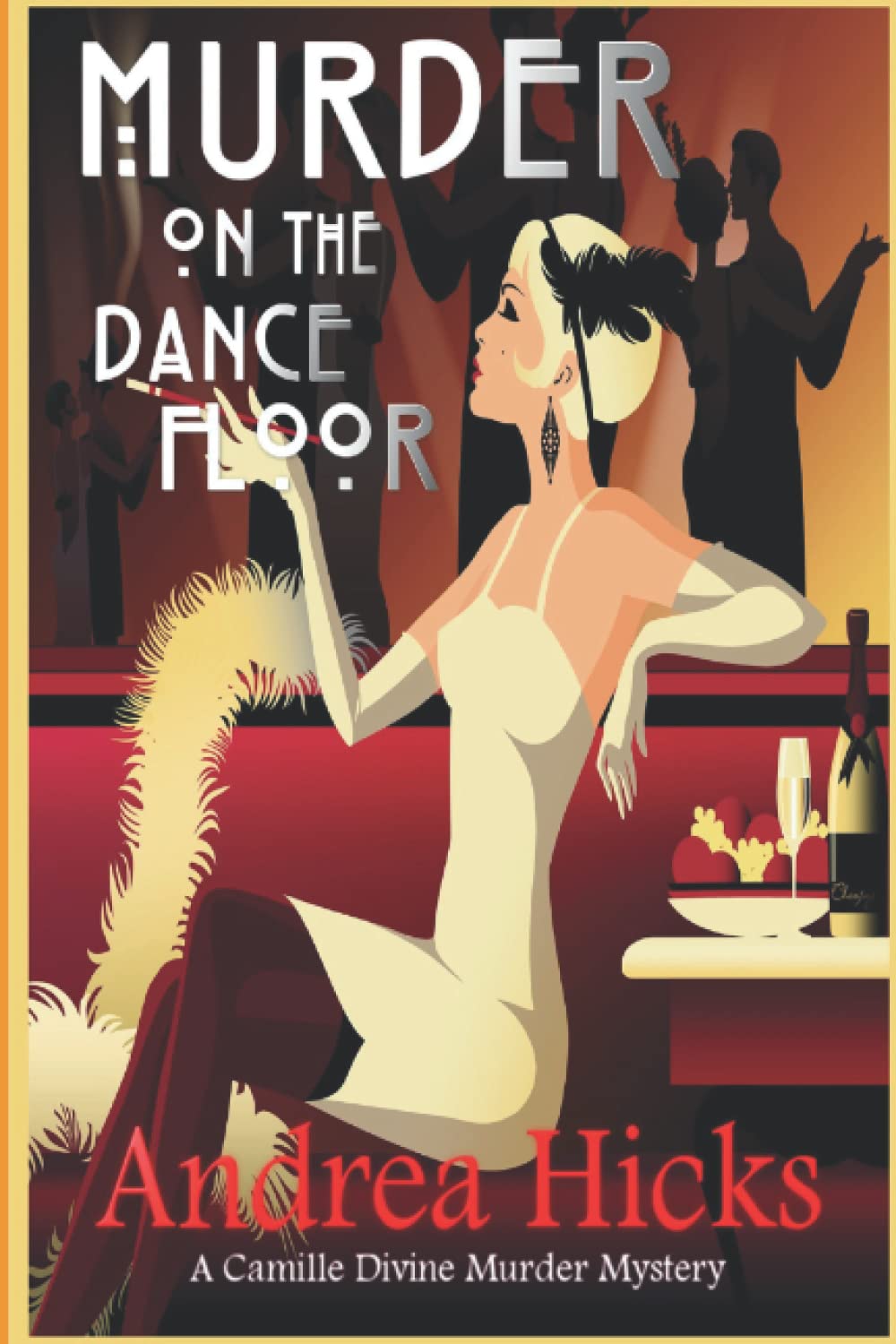 MURDER ON THE DANCE FLOOR: A 1920s cozy mystery. (A Camille Divine Murder Mystery Book 2) (The Camille Divine Murder Mysteries)