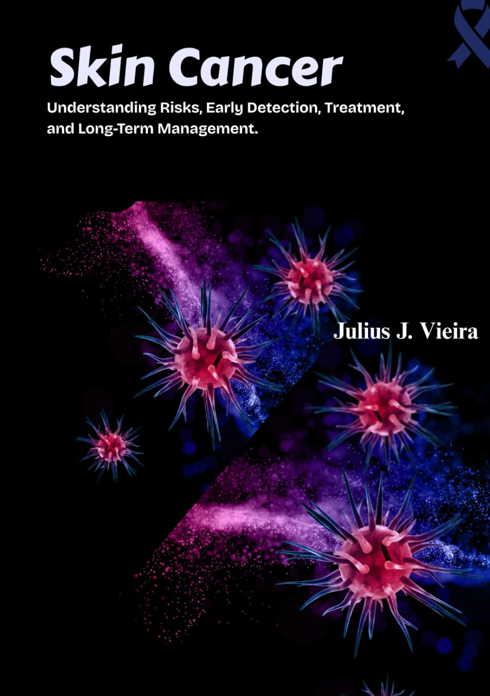 Skin Cancer: Understanding Risks, Early Detection, Treatment, and Long-Term Management.